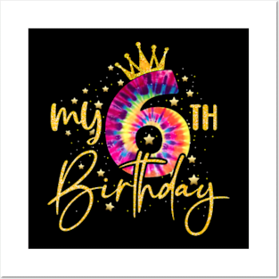 My 6Th Birthday Colorful Tie Dye Number 6 Year Old Girls Kid Posters and Art